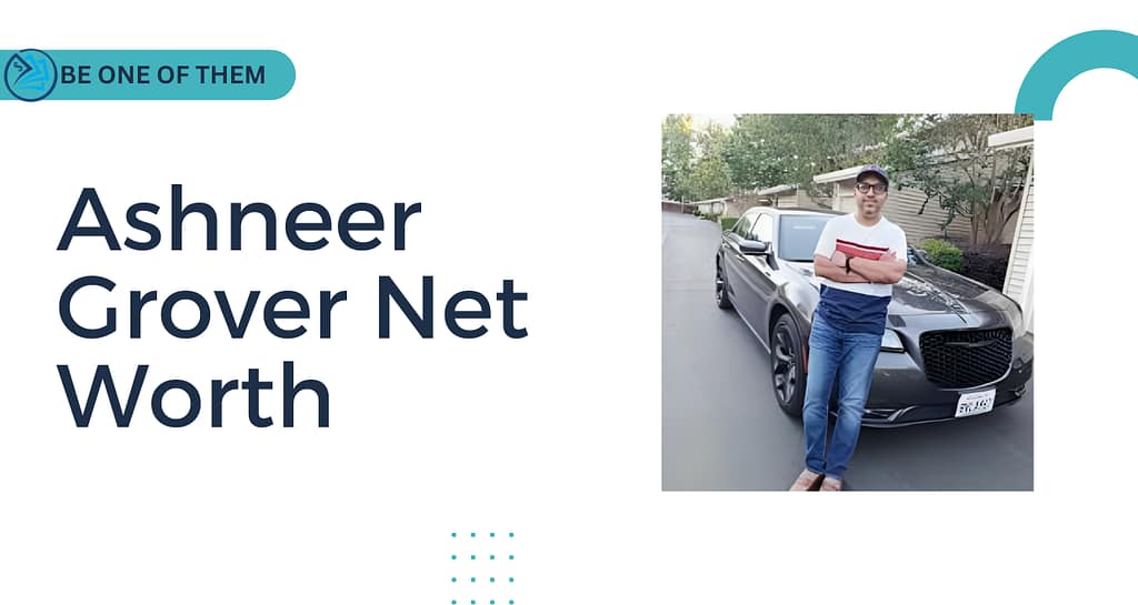 Ashneer Grover Net Worth 20212024 Is He King Of Us Economy By Shark